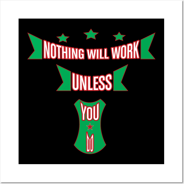 Nothing Will Work Unless You Do Newest Design Wall Art by Global Creation